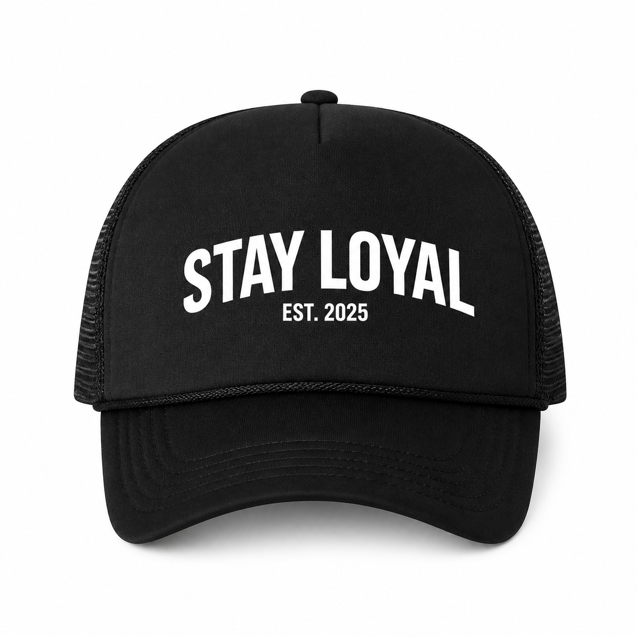 Stay Loyal Est. 2025 Custom Trucker Hat – Premium Snapback