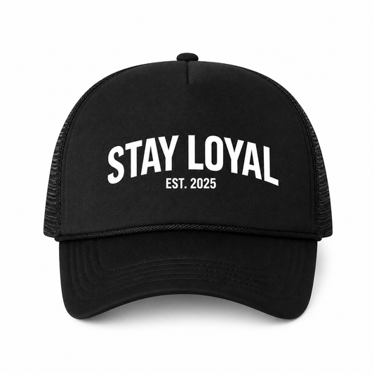 Stay Loyal Est. 2025 Custom Trucker Hat – Premium Snapback