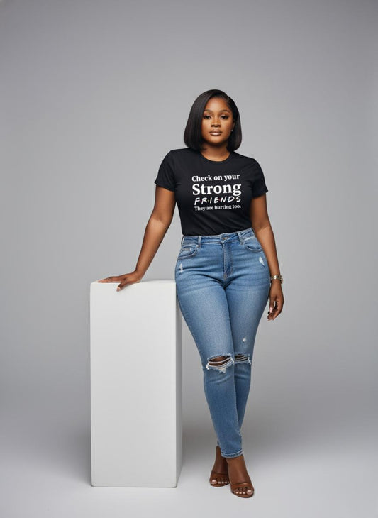 Check On Your Strong Friends Tee