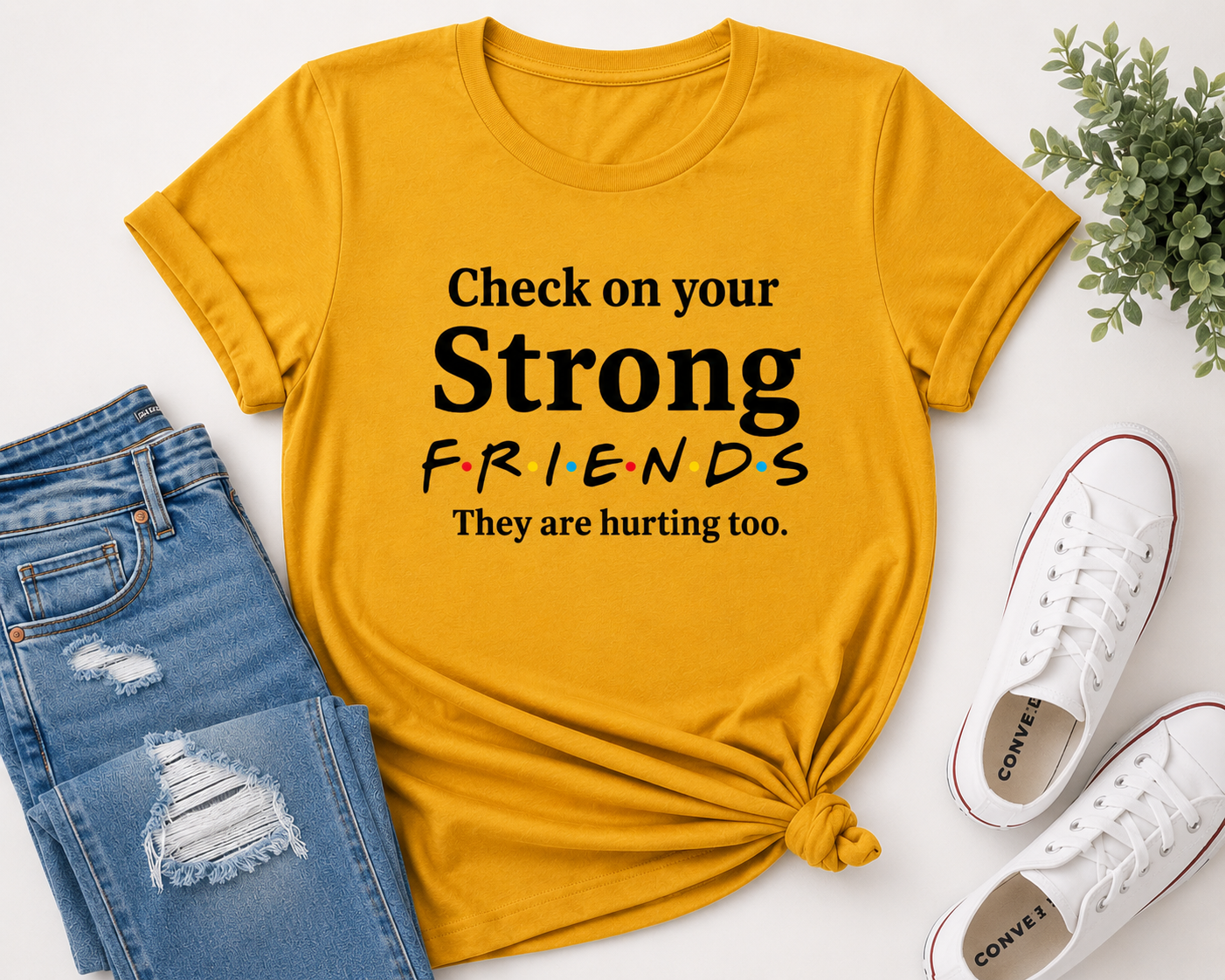 Check On Your Strong Friends Tee